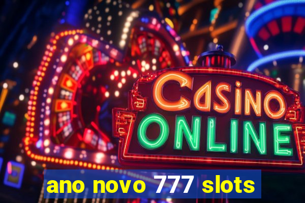 ano novo 777 slots